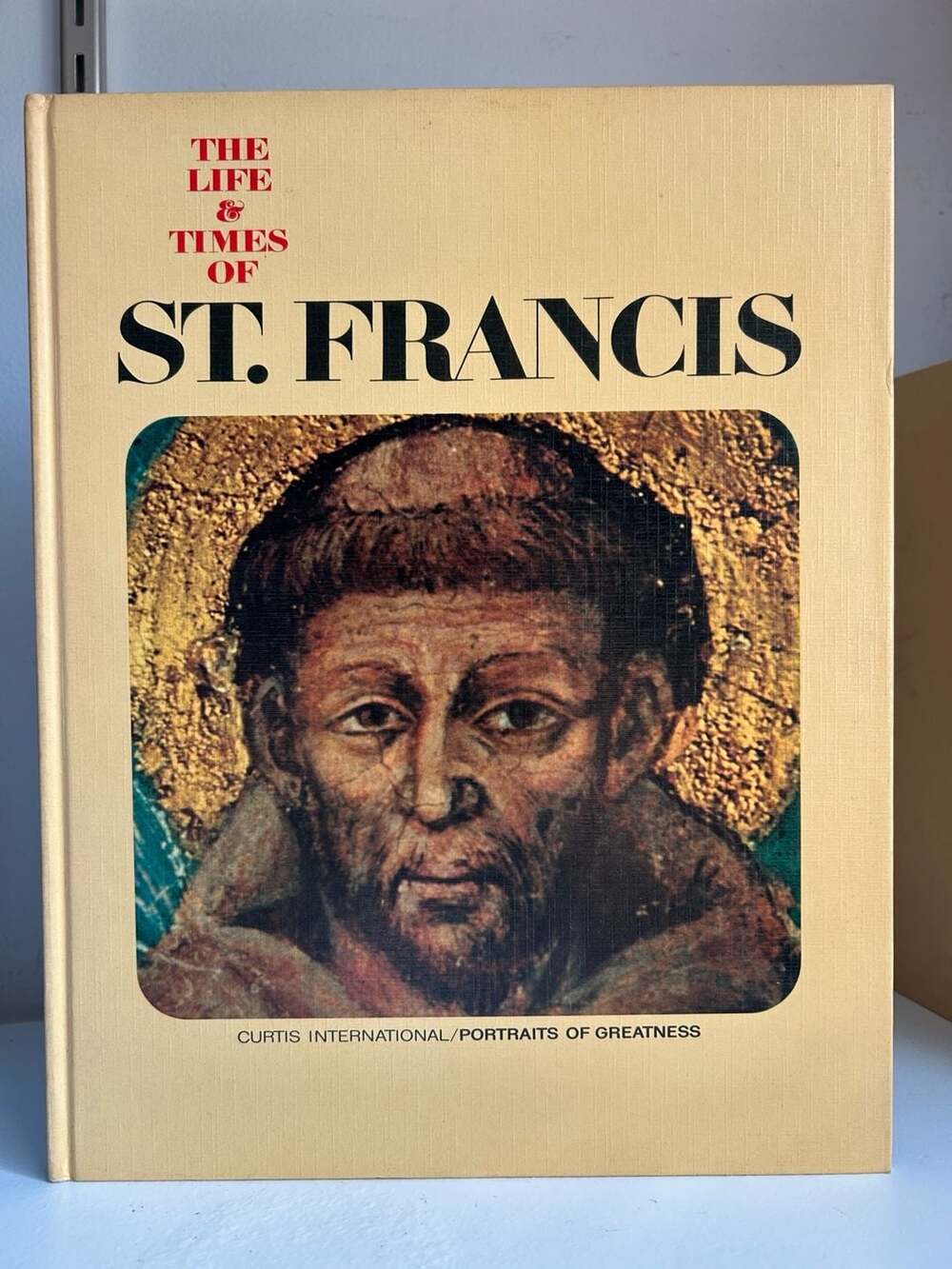 The Life & Times of St. Francis Curtis International Portraits of Greatness Book